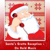 Santa's Grotto Reception - On Hold Music