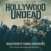 Whatever It Takes (feat. Prodigal Sunn, Demrick & Fudd Rukus) (Mixtape)