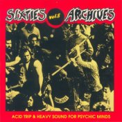 Sixties Archives, Vol. 8: Acid Trip & Heavy Sound for Psychic Minds