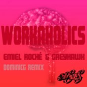 Workaholics (Dominicg Remix)