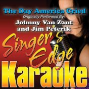 The Day America Cried (Originally Performed by Johnny Van Zant and Jim Peterik) [Karaoke]