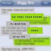 Go Thru Your Phone (Remix) [feat. 3D Natee]