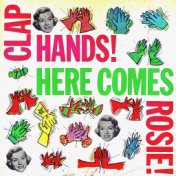 Clap Hands Here Comes Rosie! (Remastered)