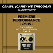 Premiere Performance Plus: Crawl (Carry Me Through)