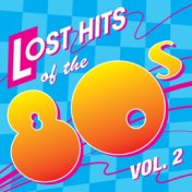 Lost Hits Of The 80's (Vol. 2)