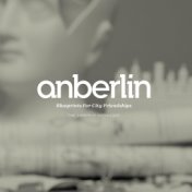 Blueprints For City Friendships: The Anberlin Anthology