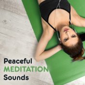 Peaceful Meditation Sounds – Relaxing New Age Music, Sounds to Rest, Mind Control, Spirit Harmony
