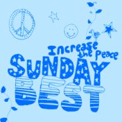 Sunday Best: Increase the Peace Vol 2