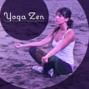 Yoga Zen – Nature Music for Meditation Background, Yoga Practice, Relaxation Music, Healing Sounds of Water