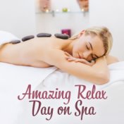 Amazing Relax Day on Spa: New Age Nature Music, Forest & Water Sounds for Perfect Spa & Wellness Relax Day, Massage Background C...