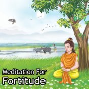 Meditation For Fortitude