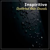 #14 Inspiritive Scattered Rain Sounds for Natural Sleep Aid