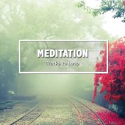 05 Meditation Tracks to Loop