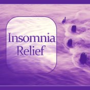 Insomnia Relief – Music for Restful Sleep, Sounds of Silence, Sweet Dreams with Soothing Music