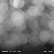 15 Sounds of Meditative Lullaby for Relaxation & Deep Sleep