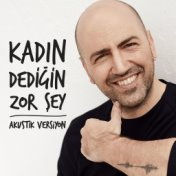 Kadın Dediğin Zor Sey (Akustik)