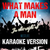 What Makes a Man (In the Style of Westlife) [Karaoke Version] - Single