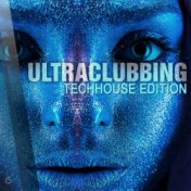 Ultraclubbing Techhouse Edition