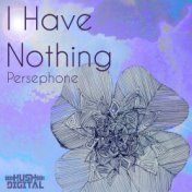 I Have Nothing