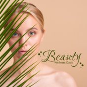 Beauty Wellness Oasis: Healing Massage, Spa & Wellness Perfect New Age Music, Relax, Nature Therapy Sounds