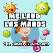 Me Lavo las Manos y el Coronavirus Espanto