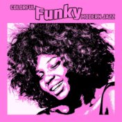 Colorful Funky Modern Jazz: 2020 Selection of Top New Jazz Wave Hits, Freshy Instrumental Melodies and Sounds, Lounge Jazz Music...
