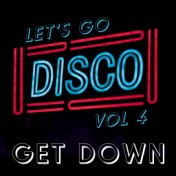 Let's Go Disco! Get Down (Vol.4)
