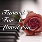 Funeral For A Loved One