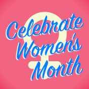 Celebrate Women's Month