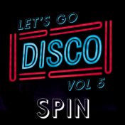 Let's Go Disco! Spin (Vol.5)