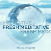 Fresh Meditative New Age Music 2020 – Meditation Music Zone, Ambient Sounds for Yoga, Relaxation, Inner Harmony