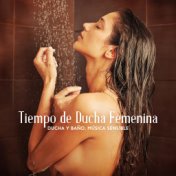 Tiempo de Ducha Femenina (Ducha y Baño, Música Sensible, Tántrico, Tiempo de Spa, Música de Fondo Relajante)