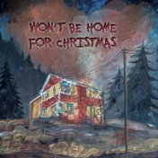 Won't Be Home For Christmas: Redux