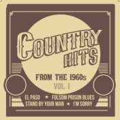 Country Hits from the 1960's - El Paso, Folsom Prison Blues, Stand By Your Man, I'm Sorry and More (Vol.1)