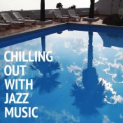 Chilling Out With Jazz Music