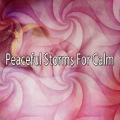 Peaceful Storms For Calm