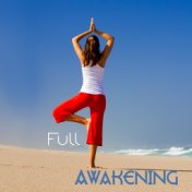Full Awakening (New Age Music Spirituality, Inner Deep Strength, Self Realization, Mantra & Chants)