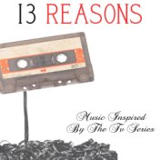 13 Reasons...Music Inspired by the TV Series