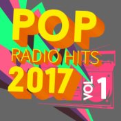 Pop Radio Hits 2017, Vol. 1