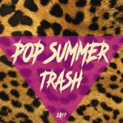 Pop Summer Trash 2017