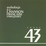 Anthologie de la chanson française 1943