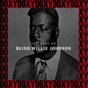 The Best Of Blind Willie Johnson (Hd Remastered, Restored Edition, Doxy Collection)