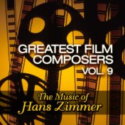 Greatest Film Composers Vol. 9 - The Music of Hans Zimmer