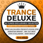 Trance Deluxe 2010, Vol. 3 (30 Tunes Exclusively Selected) (Plus 5 Delux Classic Tunes)