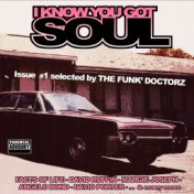 I Know You Got Soul, Vol. 1 (Selected by the Funk' Doctorz)
