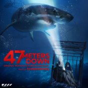 47 Meters Down (Original Motion Picture Soundtrack)