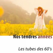 Nos tendres années (Les tubes des 60's)