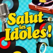Salut les idoles ! (Les meilleures chansons de variété française) (Remasterisée)