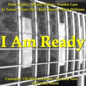 I Am Ready - Oldies