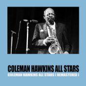 Coleman Hawkins All Stars (Remastered)